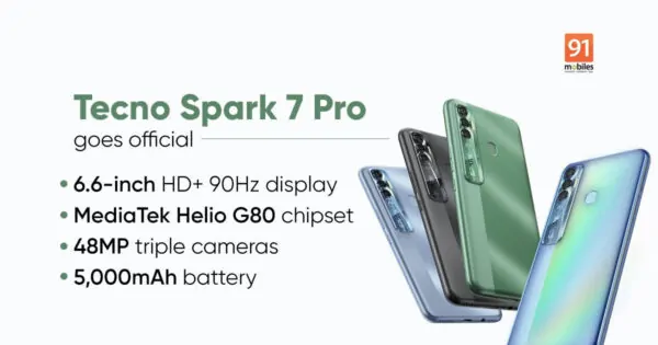 Tecno Spark 7 Pro specifications Tecno Spark 7 Pro sports a 6.6-inch HD+ display with 1,600 X 720 pixels resolution and a 90Hz refresh rate. It is powered by the MediaTek Helio G80 SoC coupled with up to 6GB RAM, and 128GB storage that doesn't seem to be further expandable. The phone boots Android 11-based HiOS 7.5 out of the box. Connectivity features 4G LTE, dual-band Wi-Fi, Bluetooth 5.0, GPS, and a standard micro USB port for charging and data sync. As for the cameras, the Tecno Spark 7 Pro has a triple camera setup on the back, with a 48MP primary sensor, a depth sensor, and an AI lens. On the front, there is an 8MP snapper for video chats and selfies. It has a rear-mounted fingerprint sensor for security. The phone measures 164.9x76.2x8.8mm and packs a 5,000mAh battery, with 10W fast-charging support.